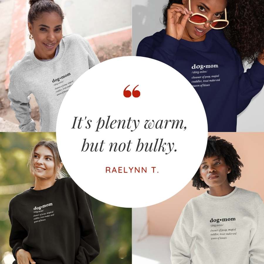 Customer Quote: It's plenty warm, but not bulky. Written by Raelynn T. Dog Mom Defined Crewneck Sweatshirt from online outerwear and activewear clothing store for pet parents, they made me wear it.