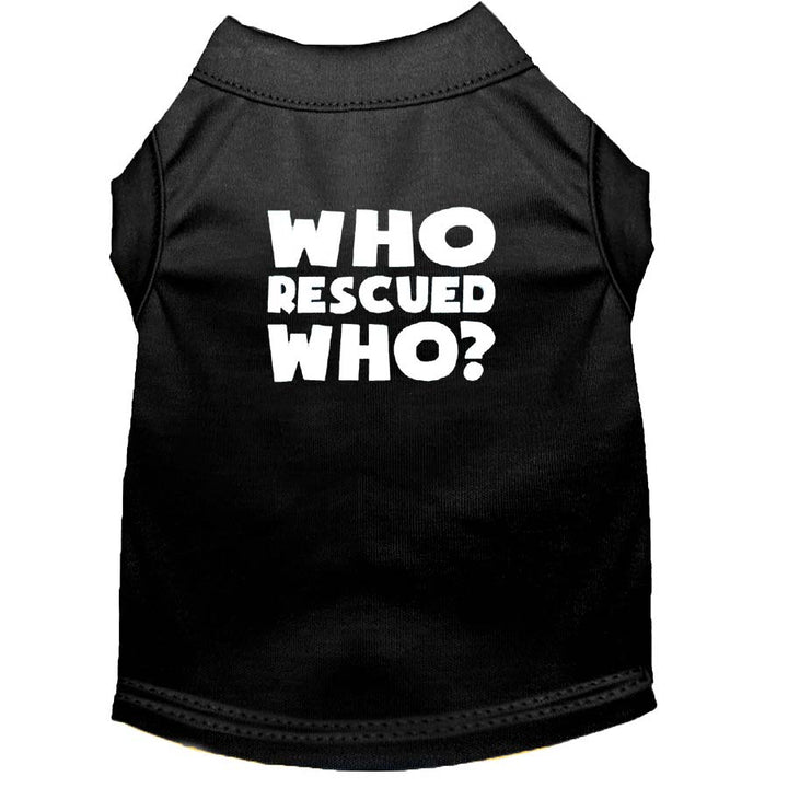 Back of the Black Who Rescued Who Dog Tee from online dog clothing they made me wear it.